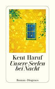 Kent Haruf - Unsere Seelen bei Nacht